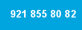 921 855 80 82